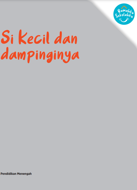 Seri 30 Sumber Belajar Orang Tua - Masalah si Kecil dan Cara Mendampinginya